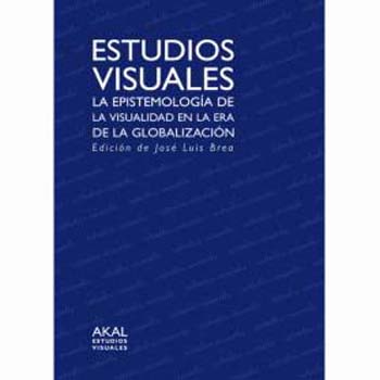 LIBRO ESTUDIOS VISUALES: EPISTEMOLOGIA VISUALIDAD ERA GLOB LIBROS 
