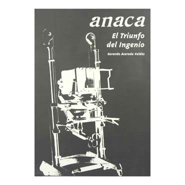 LIBRO ANACA EL TRIUNFO DEL INGENIO