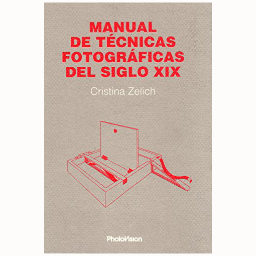 LIBRO TECNICAS FOTOGRAFICAS DEL SIGLO XIX