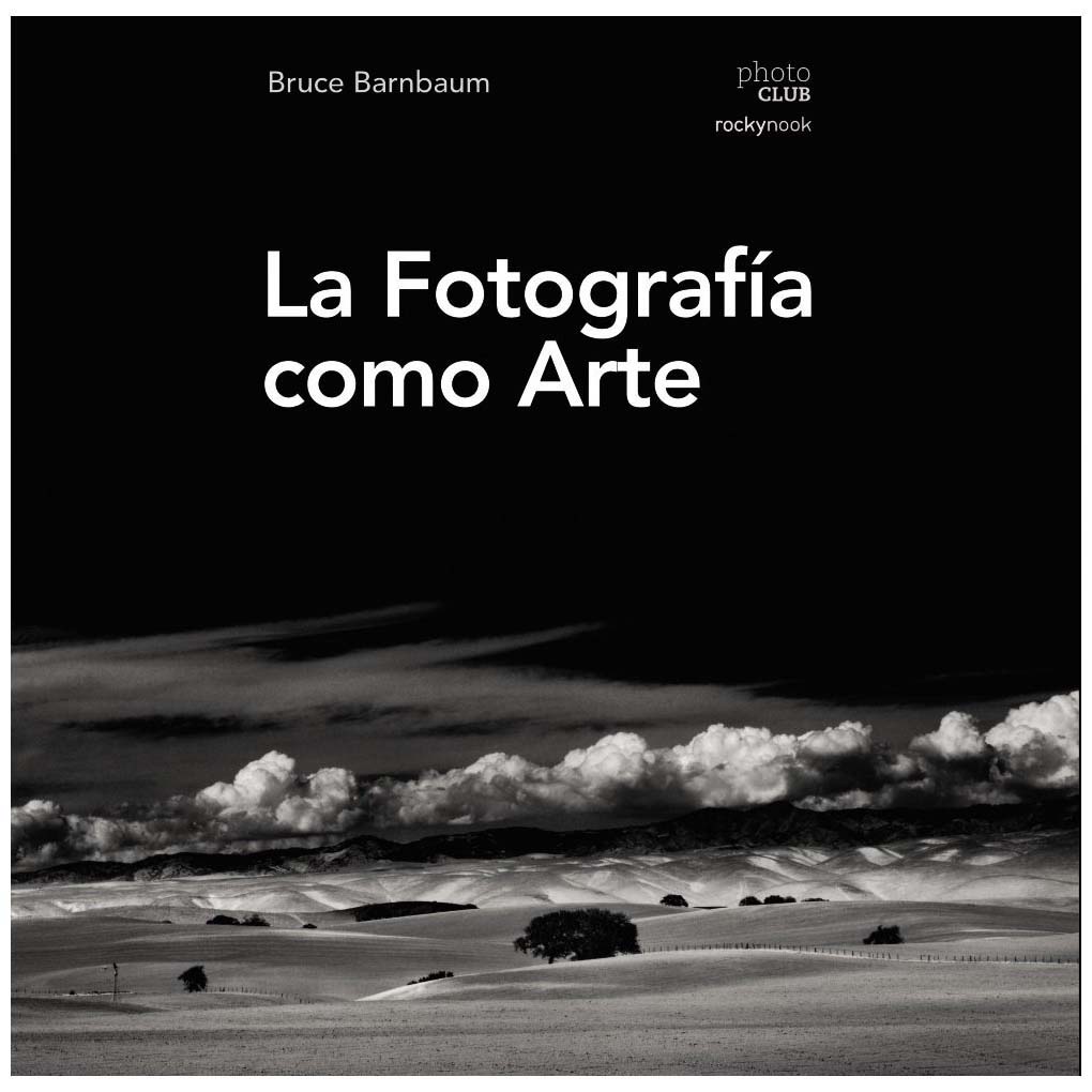 LIBRO LA FOTOGRAFIA COMO ARTE (BRUCE BARNBAUM)