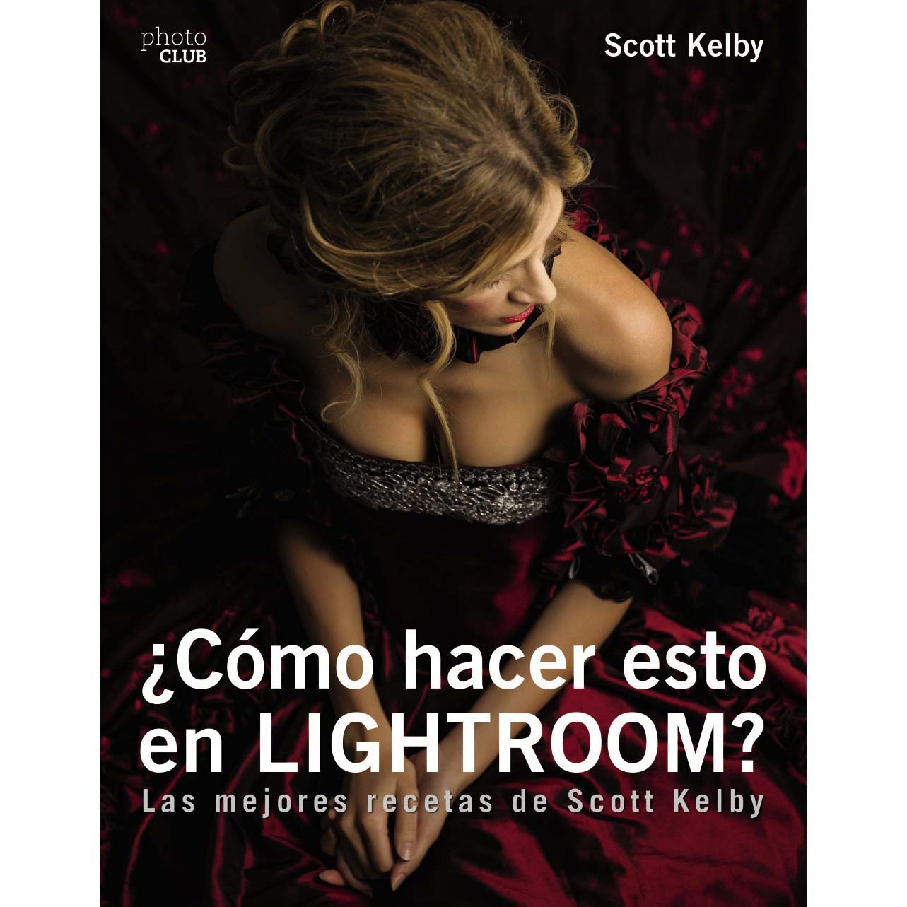 LIBRO COMO HACER ESTO EN LIGHTROOM (SCOTT KELBY)