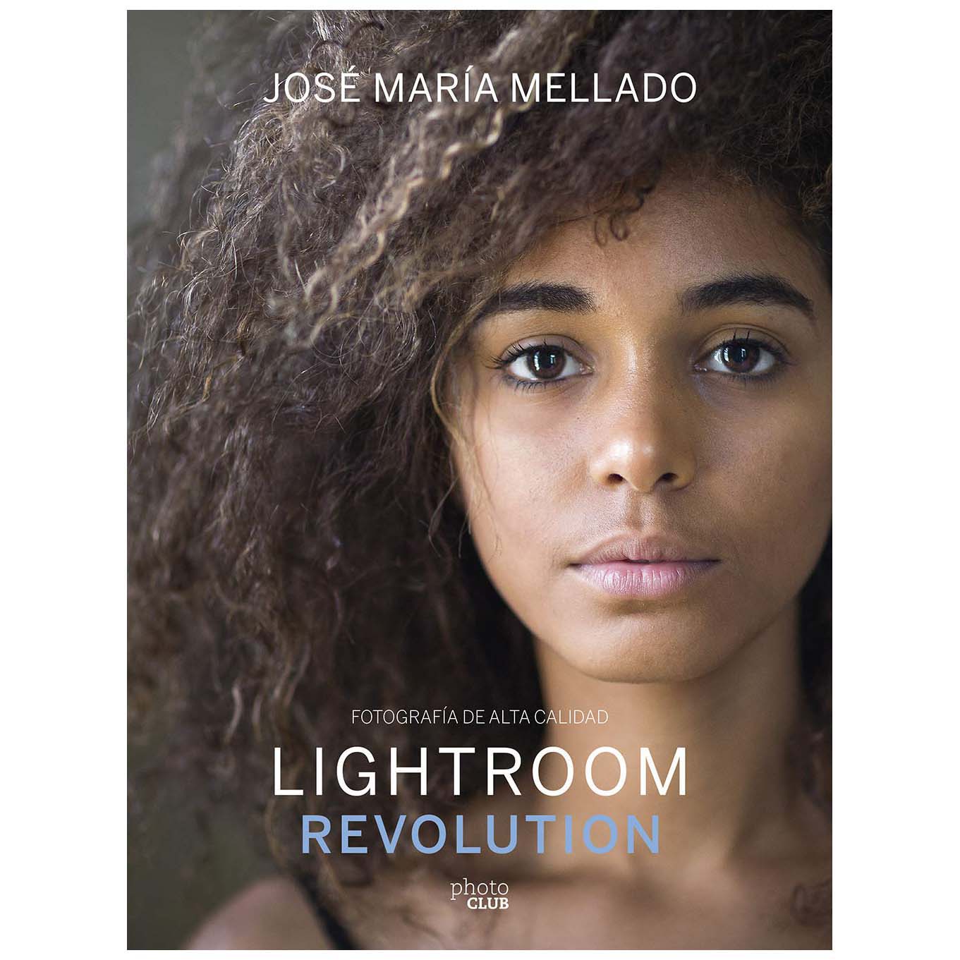 LIBRO LIGHTROOM REVOLUTION (JOSE MARIA MELLADO) LIBROS 