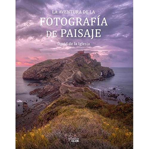LIBRO LA AVENTURA DE LA FOTOGRAFIA DE PAISAJE